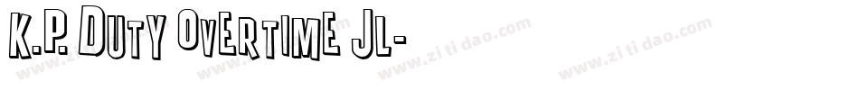 K.P. Duty Overtime JL字体转换